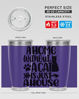 A Home Without A Cat Style 73#- cat- Tumbler
