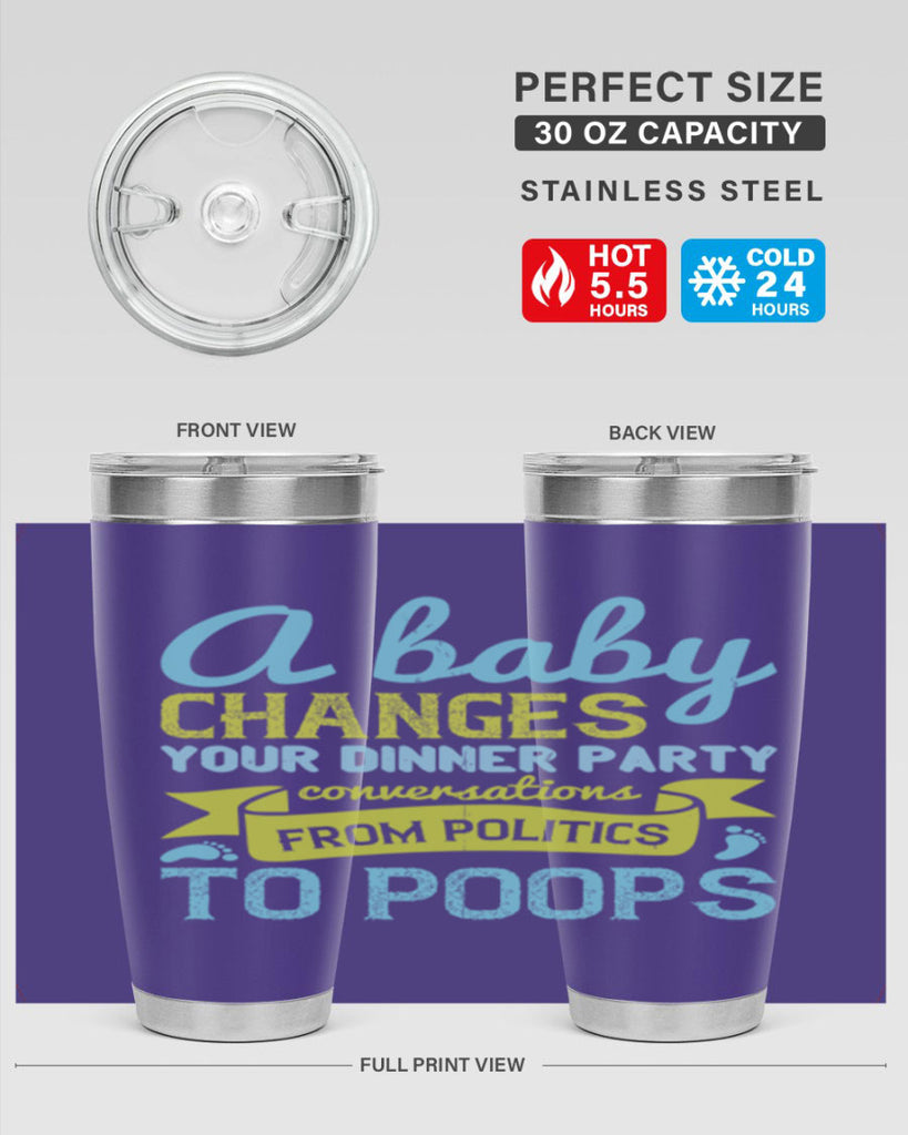 A baby changes your dinner party conversations from politics to poops Style 149#- baby- tumbler