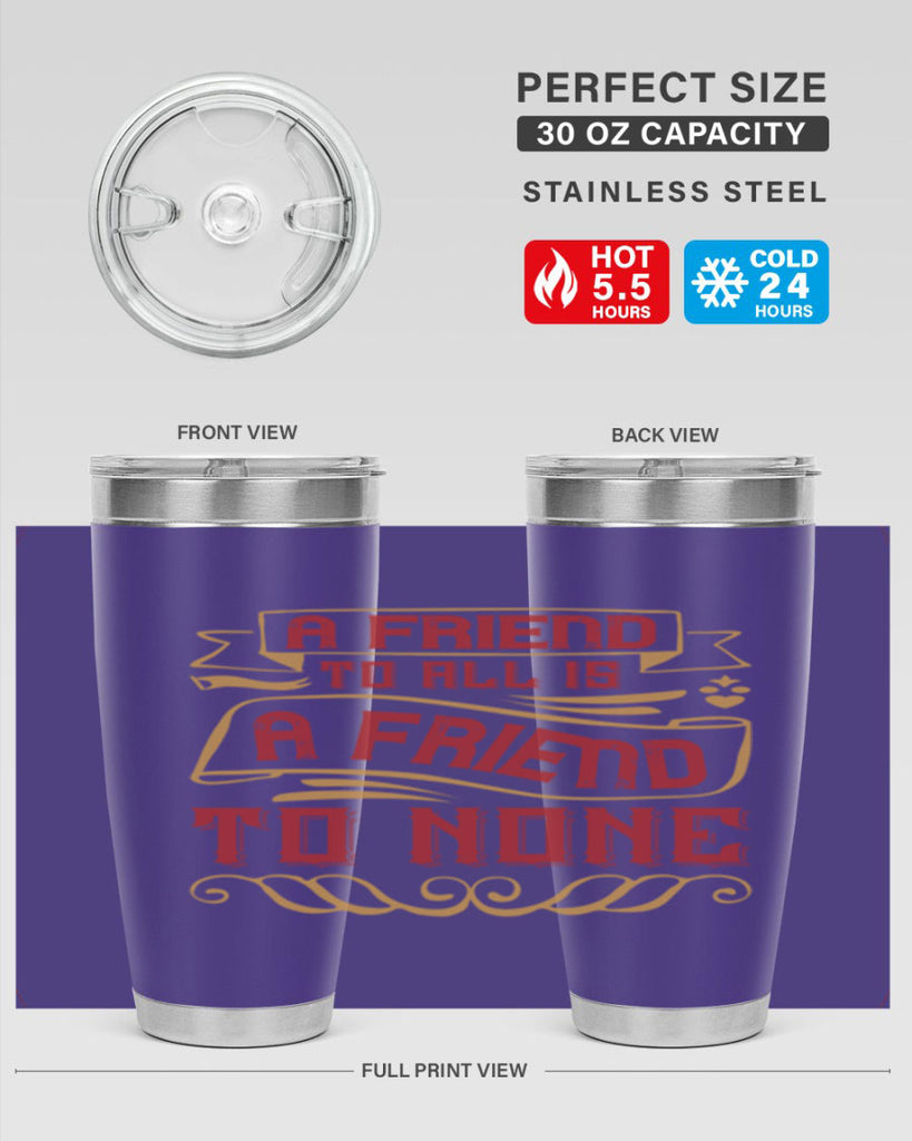 A friend to all is a friend to none Style 12#- Best Friend- Tumbler