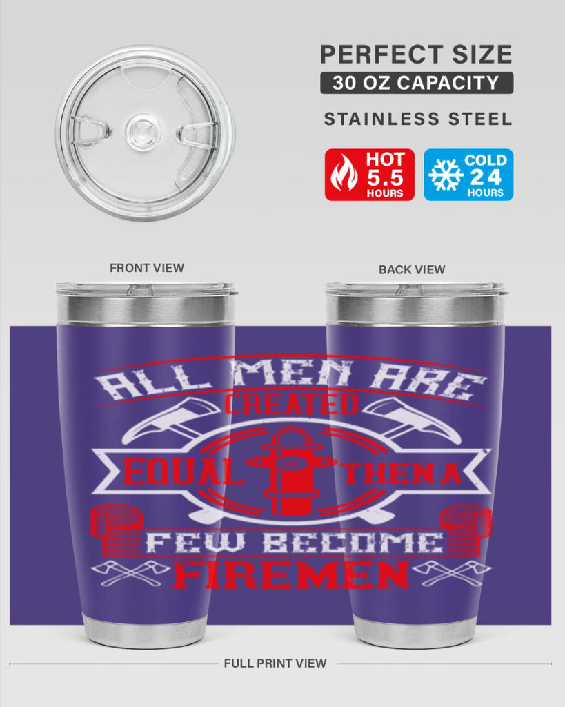 All men are created equal then a few become firemen Style 93#- fire fighter- tumbler