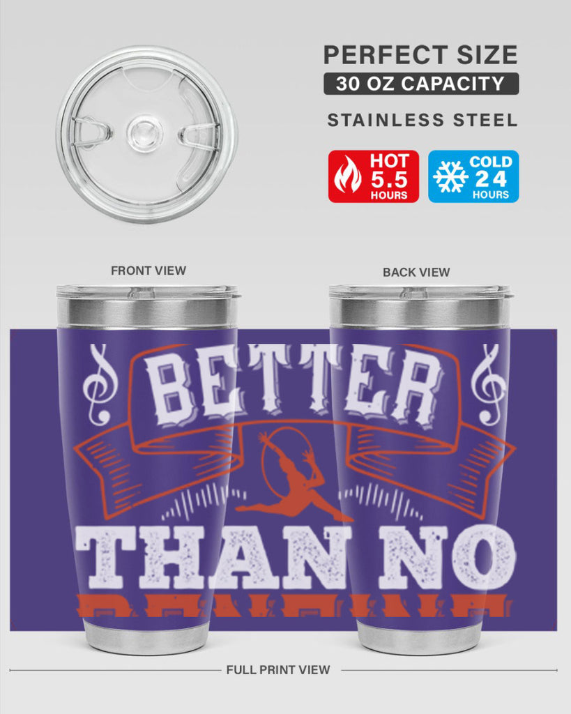 Any kind of dancing is better than no dancing at all 12#- dance- Tumbler