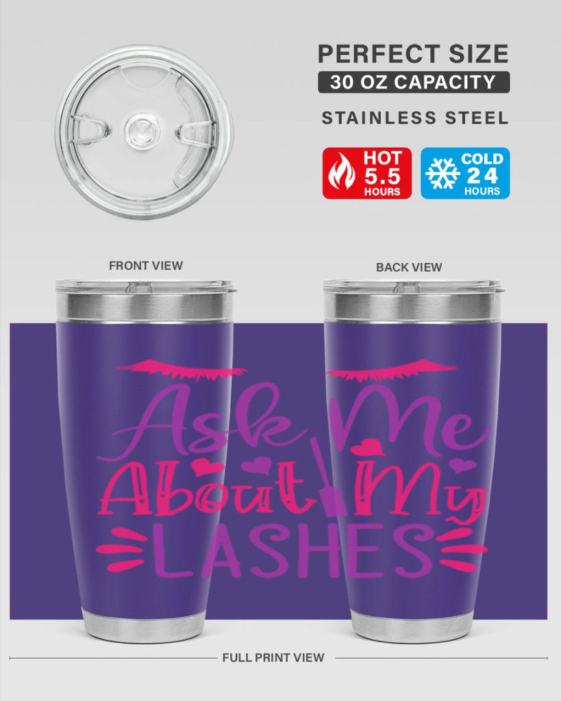 Ask Me About My Lashes Style 256#- make up- Tumbler