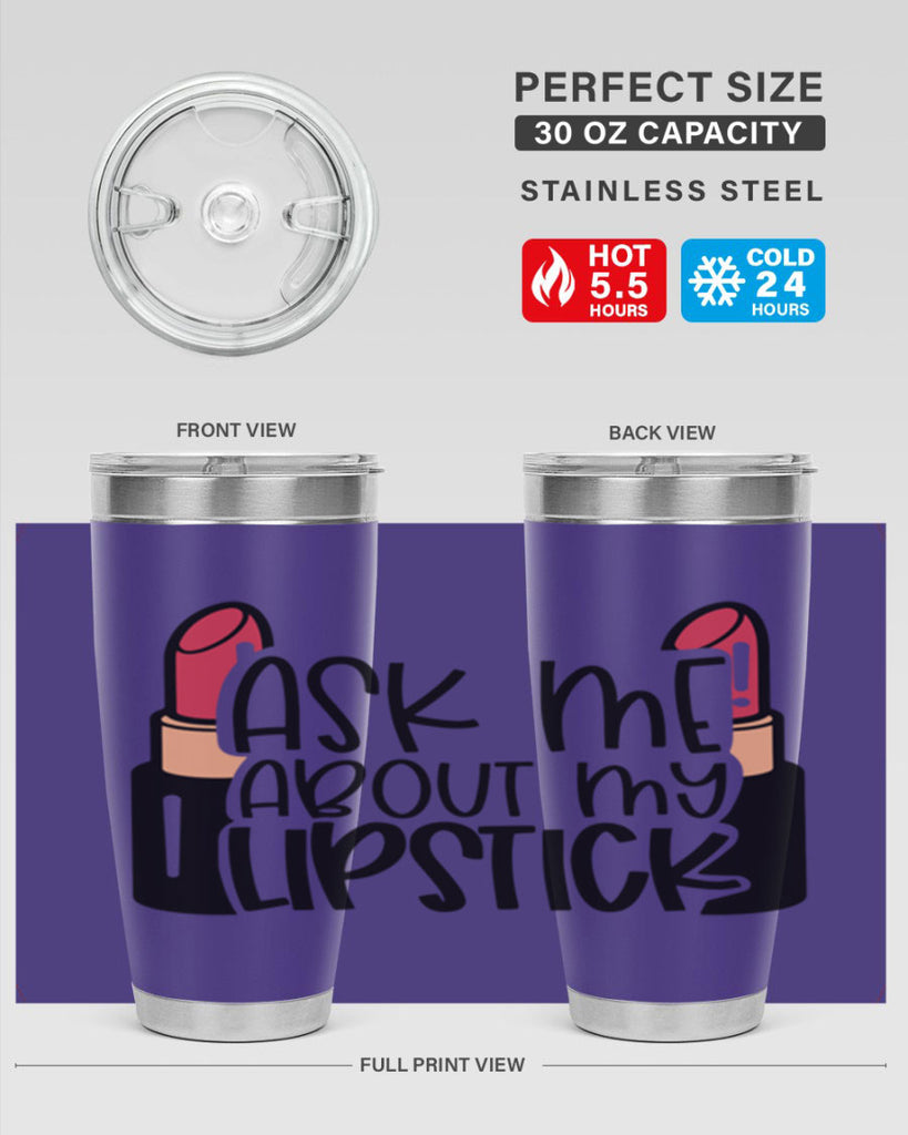 Ask Me About My Lipstick Style 141#- make up- Tumbler