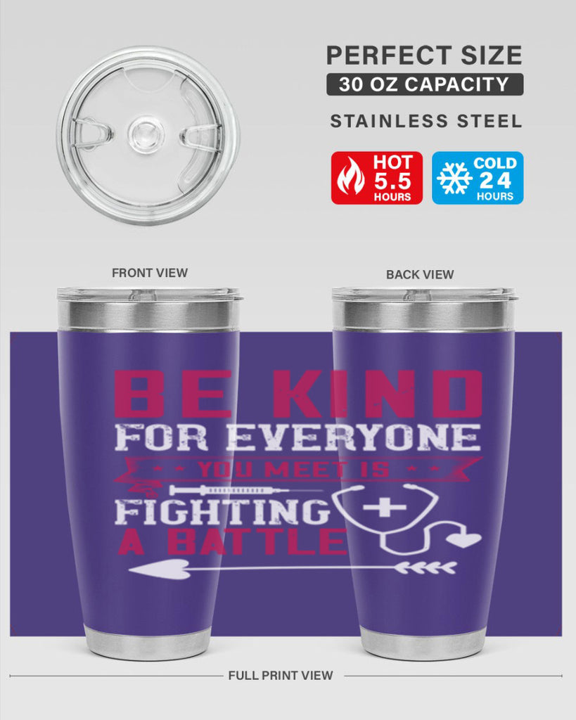 BE KIND for everyone you meet is fighting a BATTLE Style 226#- nurse- tumbler