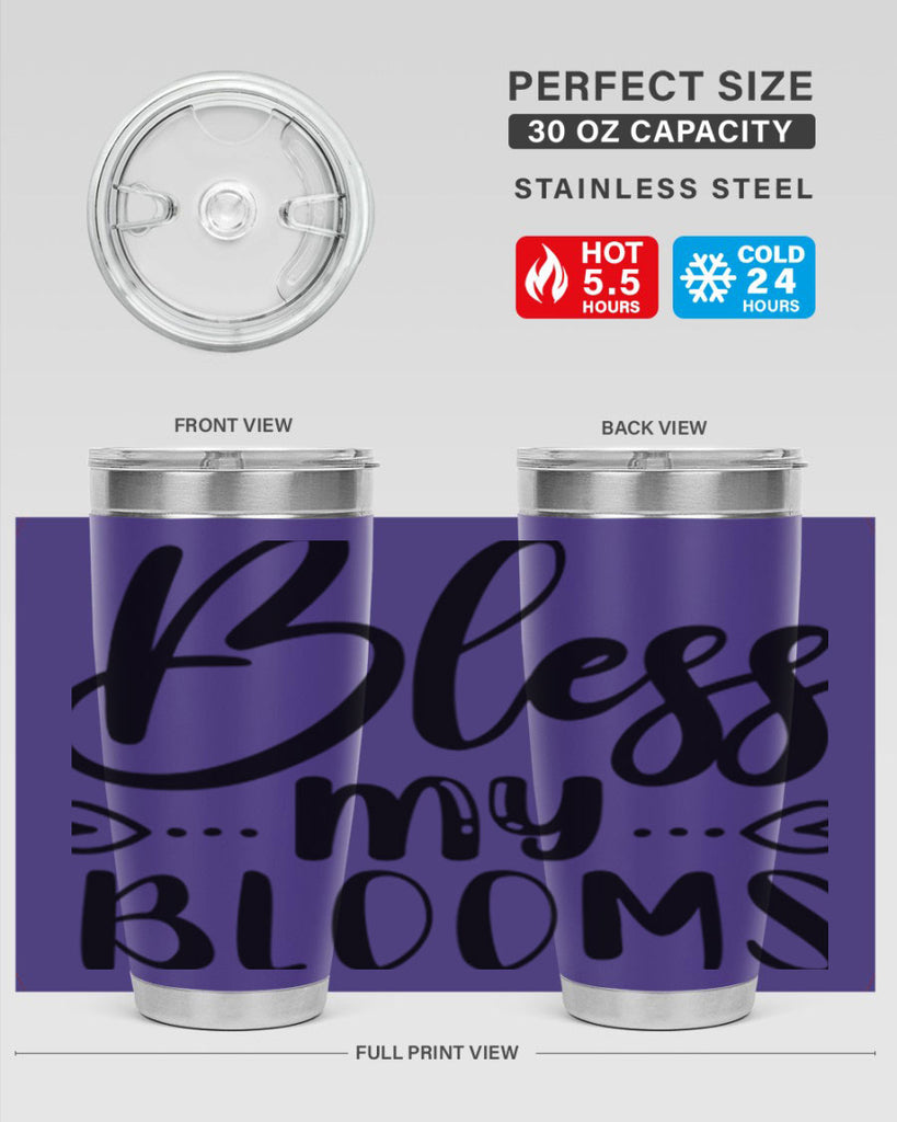 BLESS MY BLOOMS  64#- spring- Tumbler