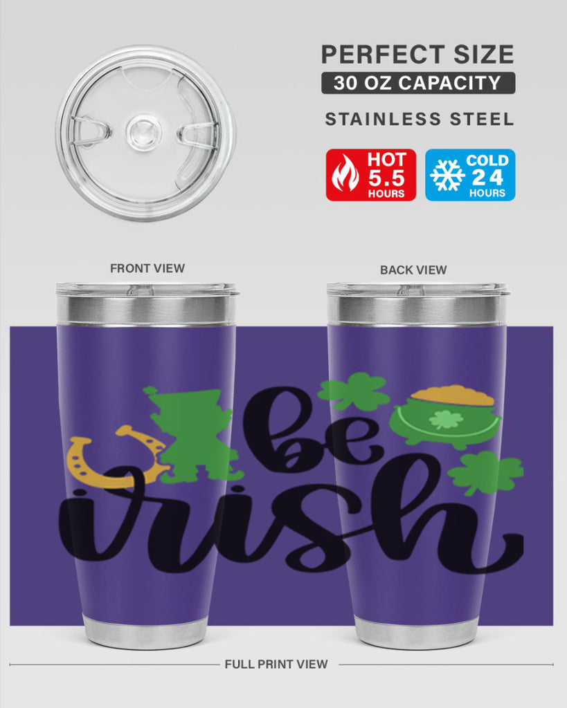 Be Irish Style 104#- St Patricks Day- Tumbler