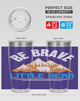 Be brave little bear 3#- Bears- Tumbler