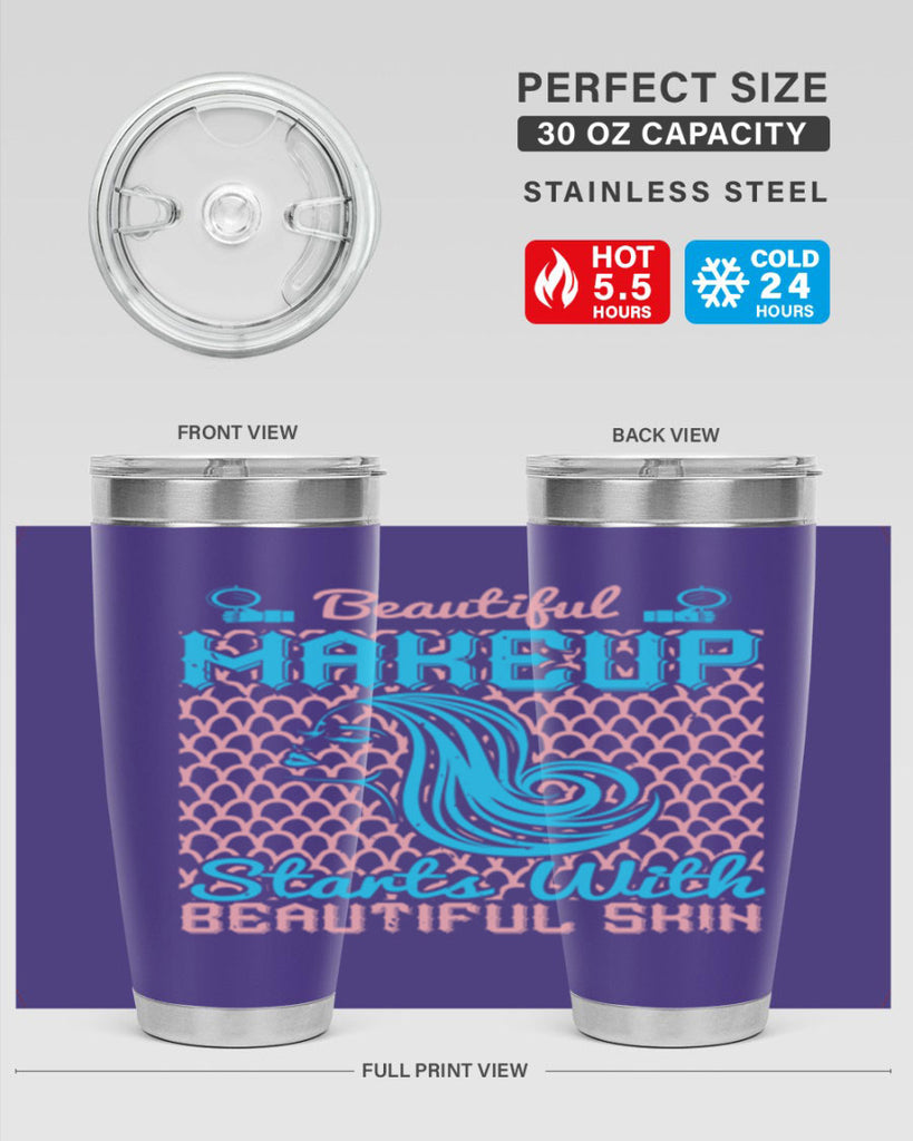 Beautiful makeup starts with beautiful skin Style 172#- make up- Tumbler
