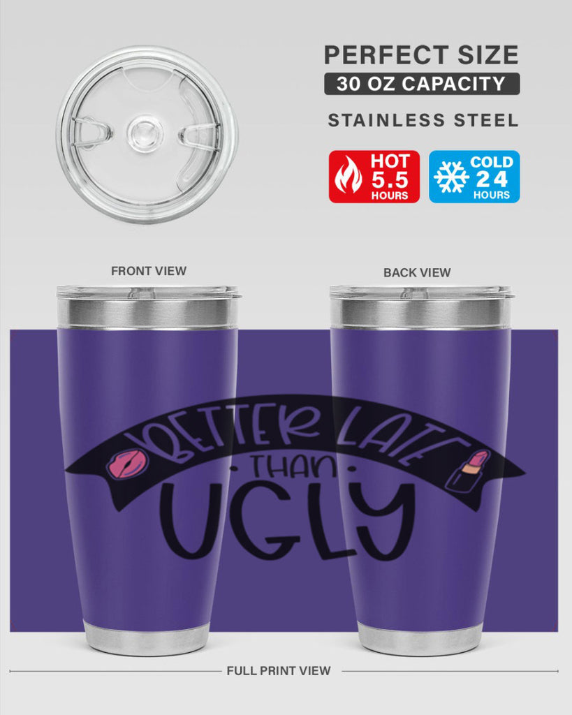 Better Late Than Ugly Style 132#- make up- Tumbler