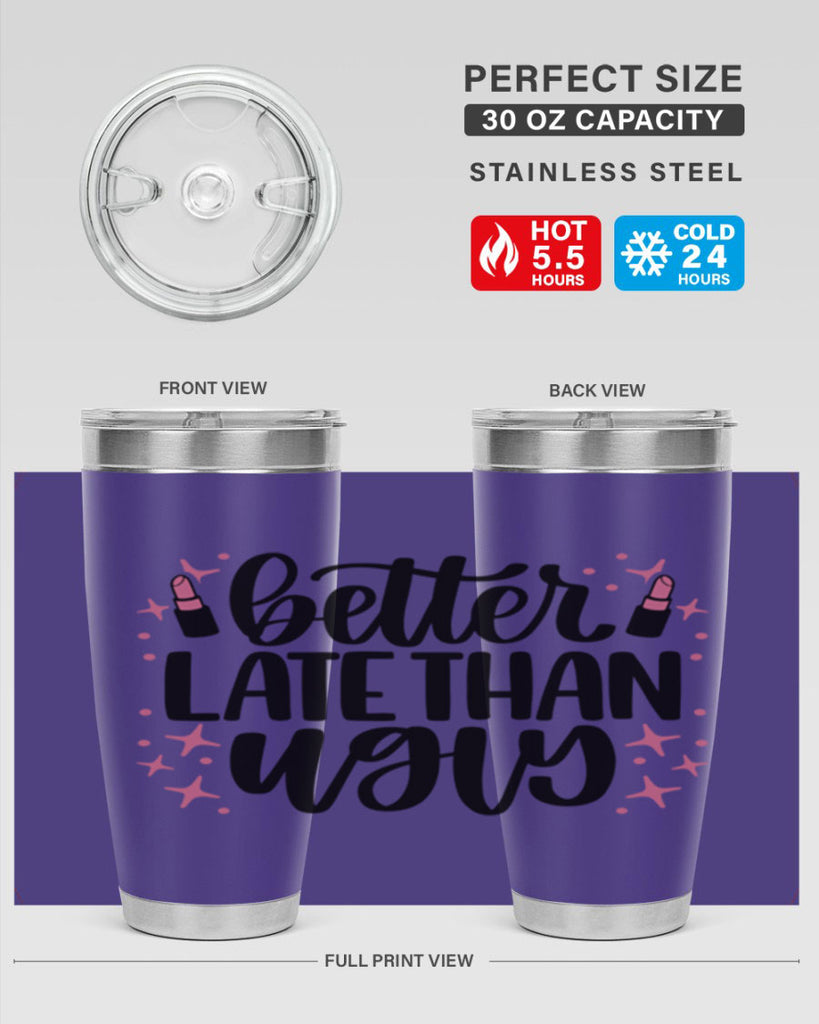 Better Late Than Ugly Style 133#- make up- Tumbler