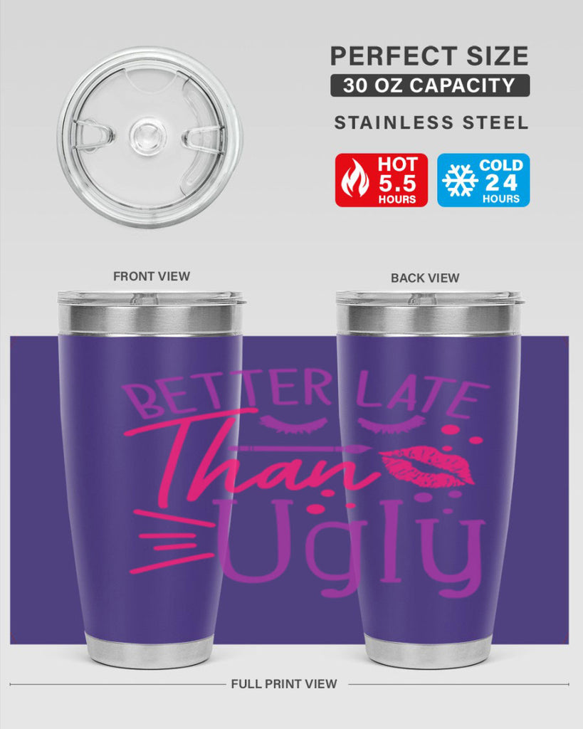 Better Late Than Ugly Style 248#- make up- Tumbler
