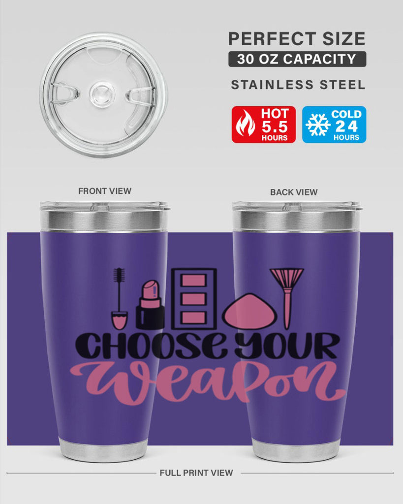 Choose Your Weapon Style 111#- make up- Tumbler