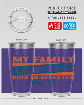 Diabetes affects my family One of my kids is affected by it Style 4#- diabetes- Tumbler