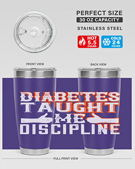 Diabetes taught me discipline Style 45#- diabetes- Tumbler
