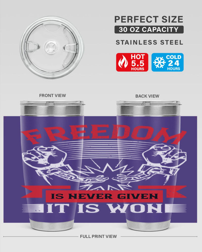 Freedom is never given it is won Style 89#- Fourt Of July- Tumbler