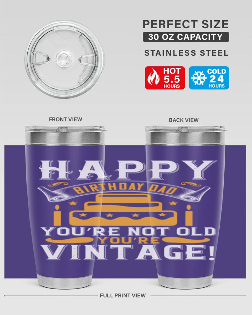 Happy birthday Dad You’re not old you’re vintage Style 78#- birthday- tumbler