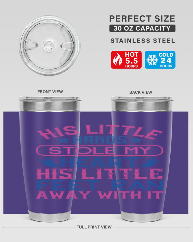 His little hands stole my heart His little feet ran away with it Style 120#- baby- tumbler