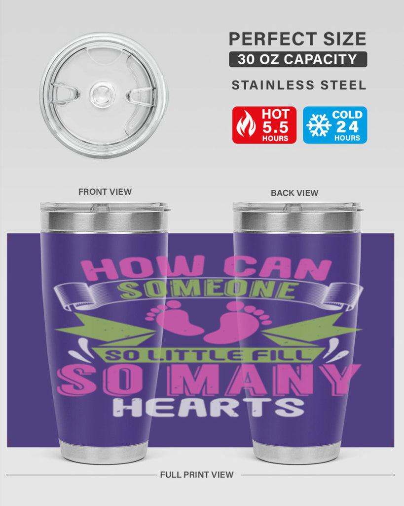 How can someone so little fill hearts Style 251#- baby- tumbler