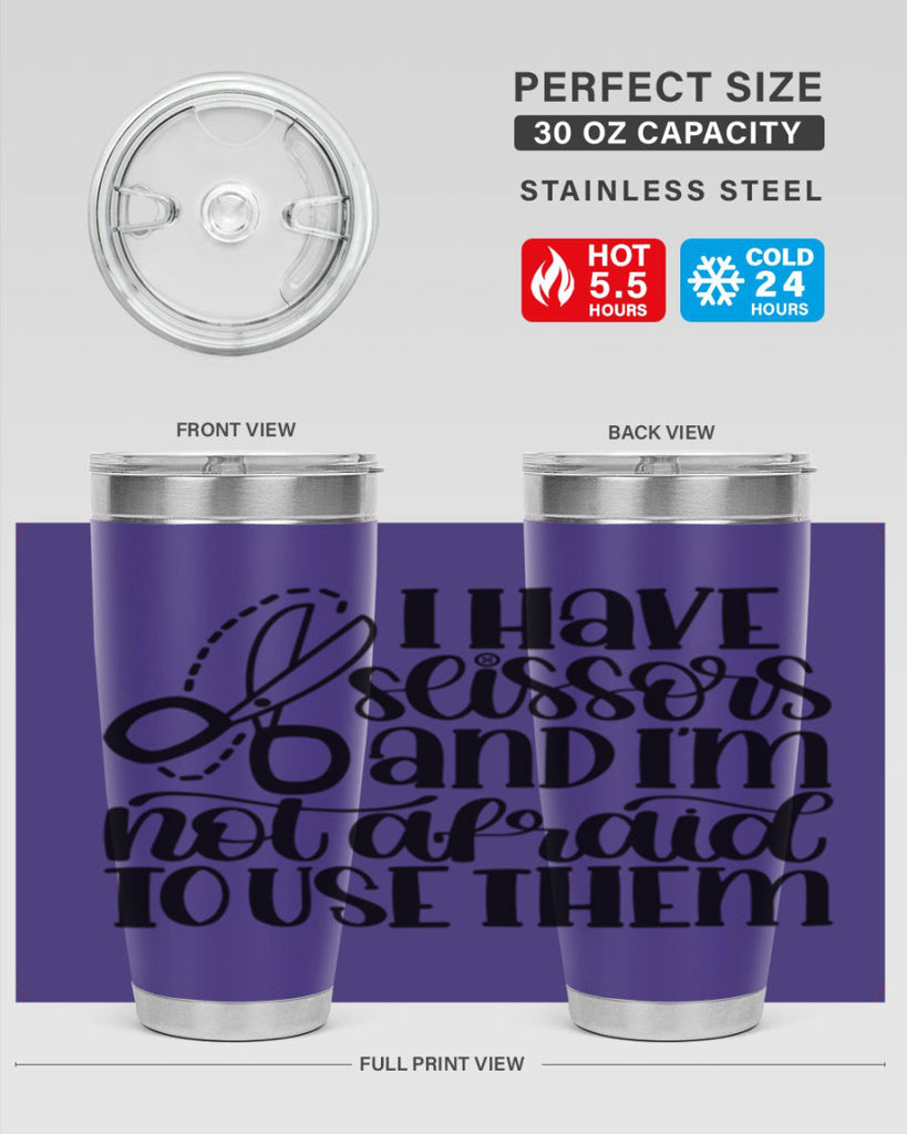 I Have Scissors And Im Not 22#- crafting- Tumbler