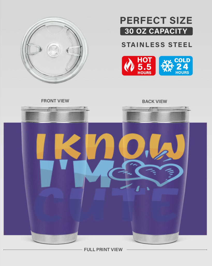 I Know Im Cute Style 249#- baby- tumbler