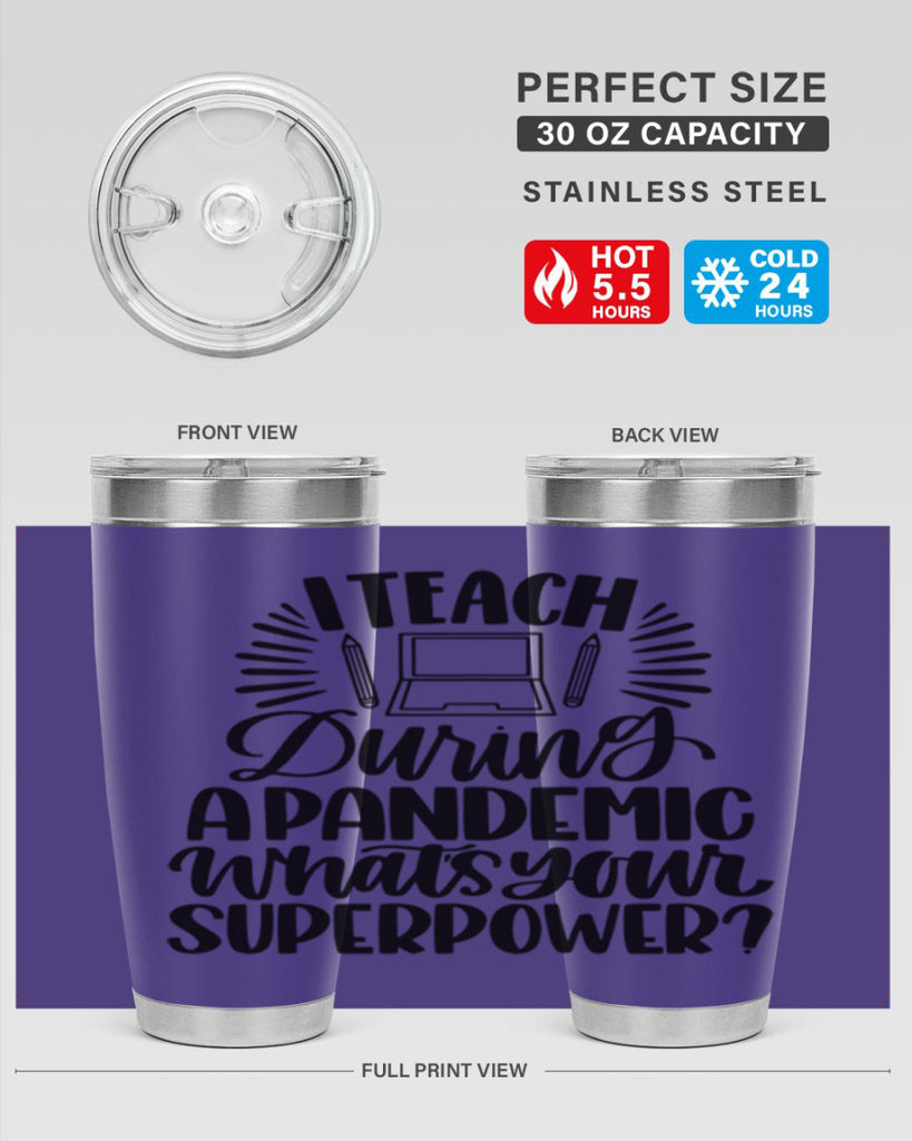 I Teach During A Pandemic Style 73#- teacher- tumbler