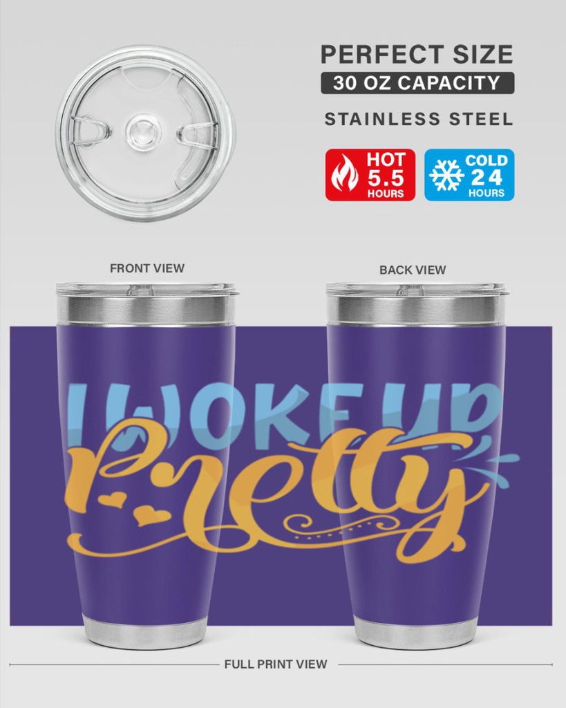 I Woke Up Pretty Style 245#- baby- tumbler