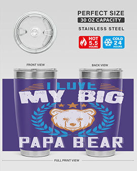 I love my big papa bear 16#- Bears- Tumbler