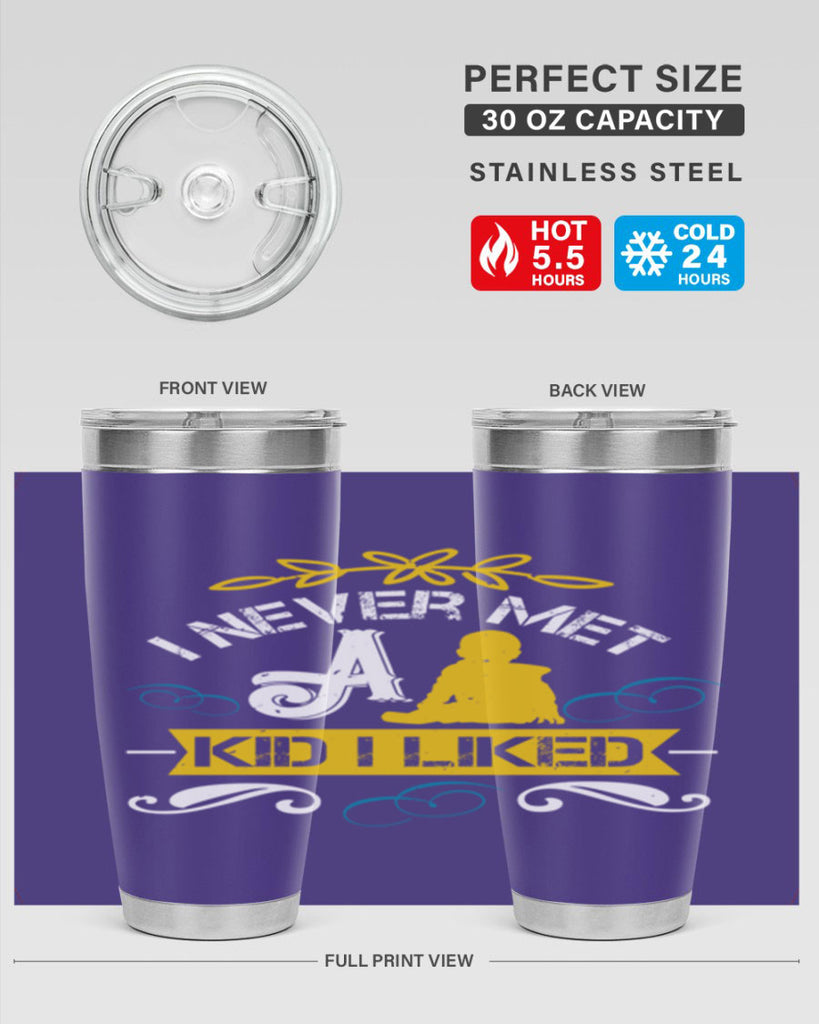I never met a kid I liked Style 34#- baby- Tumbler