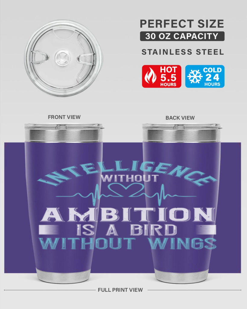Intelligence without ambition is a bird without wings Style 309#- nurse- tumbler