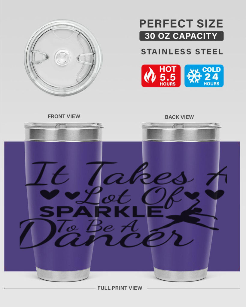 It Takes a Lot of Sparkle to Be a Dancer 53#- ballet- Tumbler