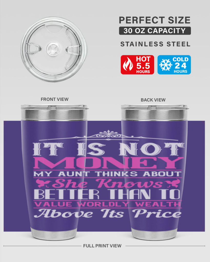 It is not money my aunt thinks about Style 43#- aunt- Tumbler