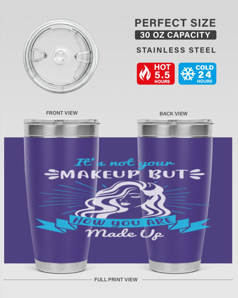 It’s not your makeup but how you are made up Style 201#- make up- Tumbler