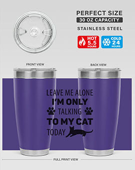 Leave Me Alone Style 62#- cat- Tumbler