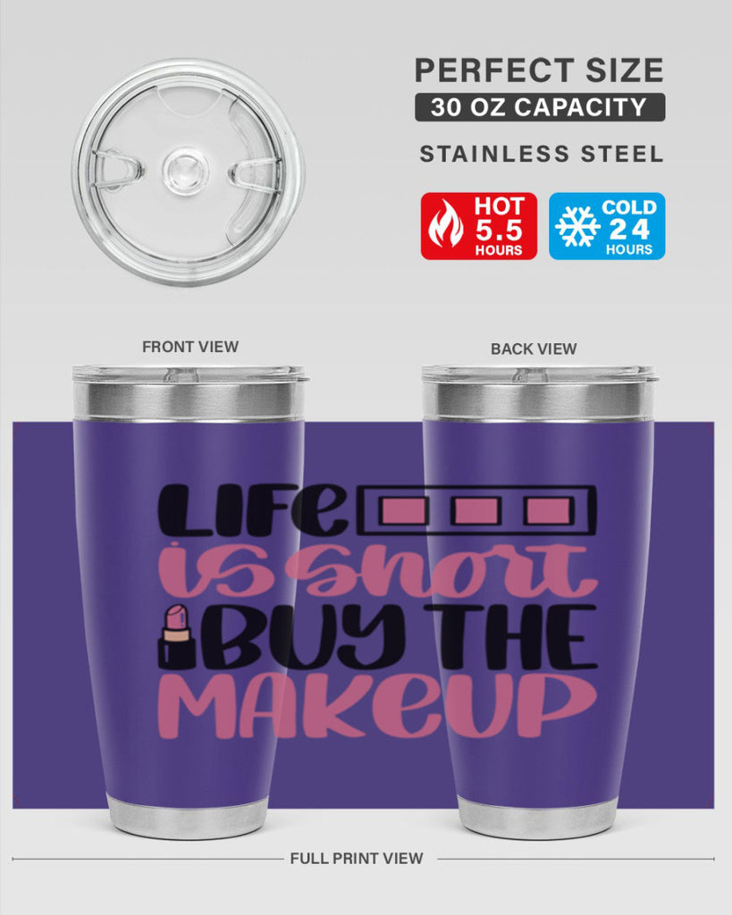 Life Is Short Buy Makeup Style 61#- make up- Tumbler