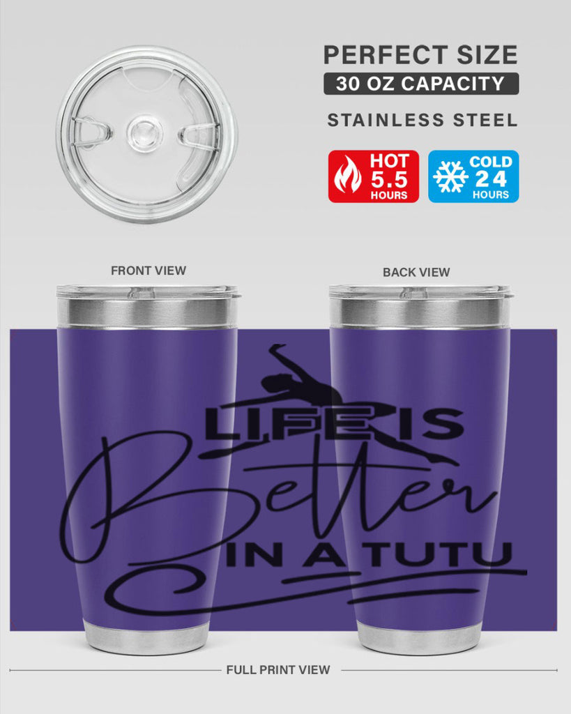 Life is Better in a Tutu 57#- ballet- Tumbler
