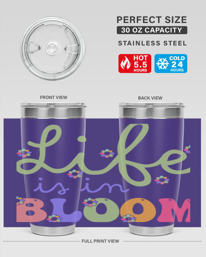 Life is in bloom 298#- spring- Tumbler