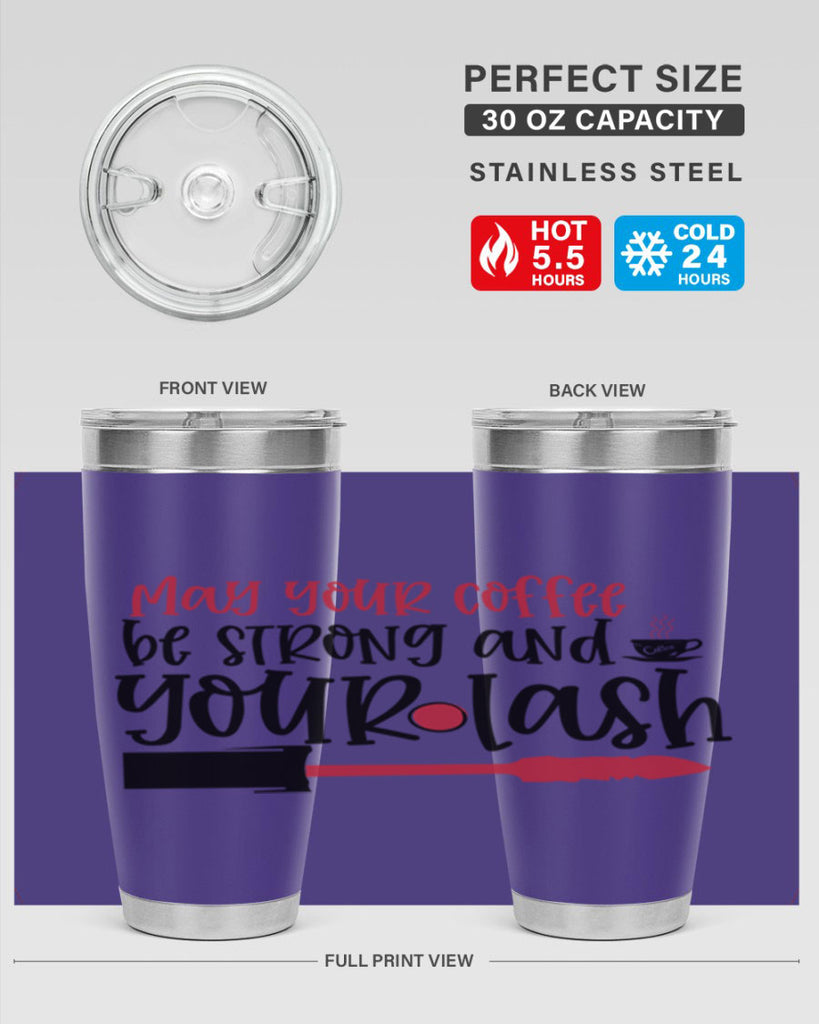 May your coffee be strong and your lash design Style 222#- make up- Tumbler