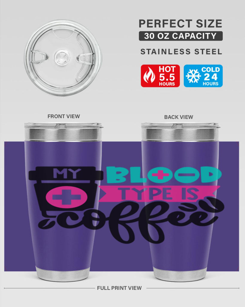 My Blood Type Is Coffee Style Style 130#- nurse- tumbler