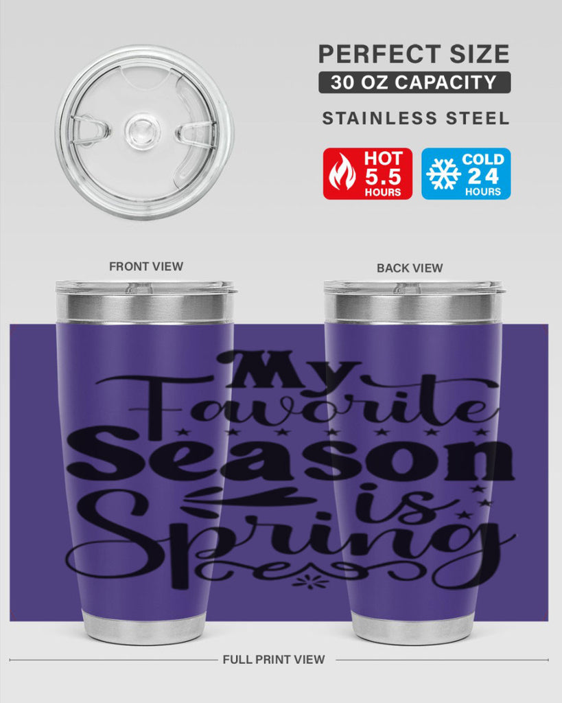 My Favorite Season Is Spring 341#- spring- Tumbler