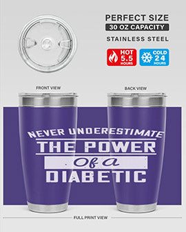 Never Underestimate The Power Of A Diabetic Style 18#- diabetes- Tumbler