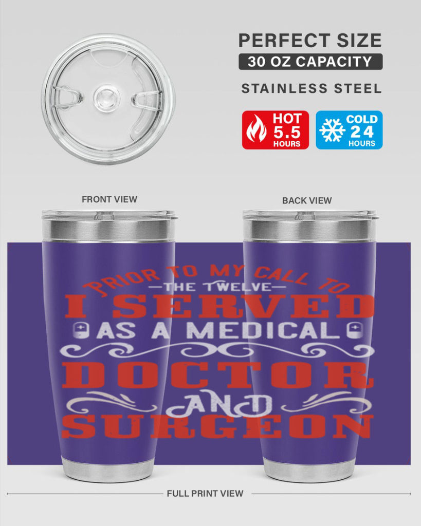 Prior to my call to the Twelve I served as a medical doctor and surgeon Style 27#- medical- tumbler