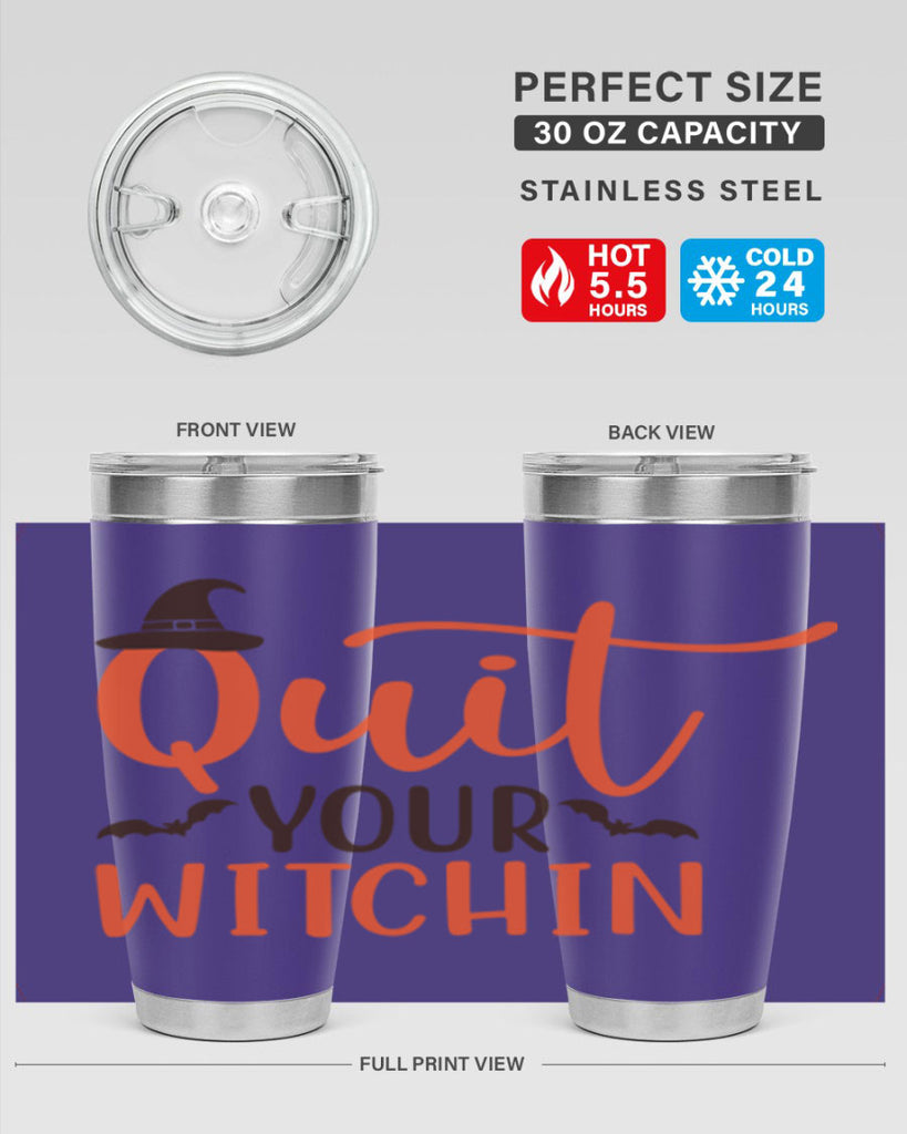 Quit Your Witchin 571#- fall- Tumbler