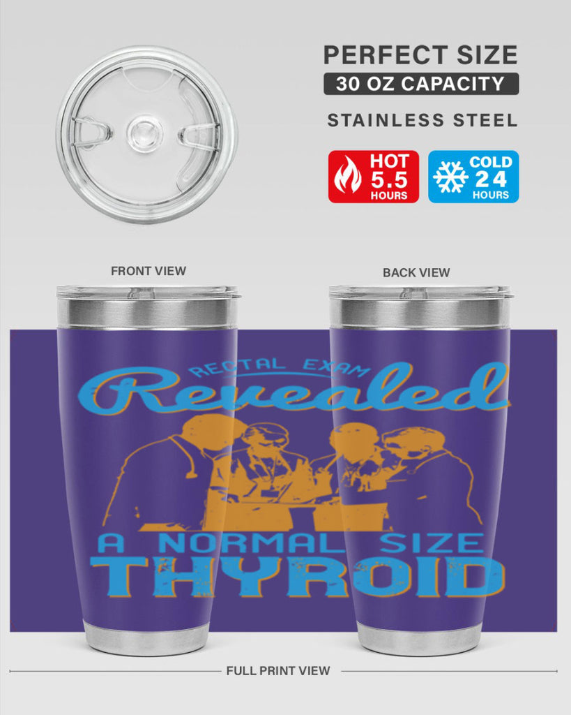 Rectal exam revealed a normal size thyroid Style 26#- medical- tumbler