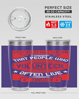 Research has shown that people who volunteer often live longer Style 32#- volunteer- Tumbler