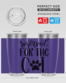 Reserved For The Cat Style 104#- cat- Tumbler
