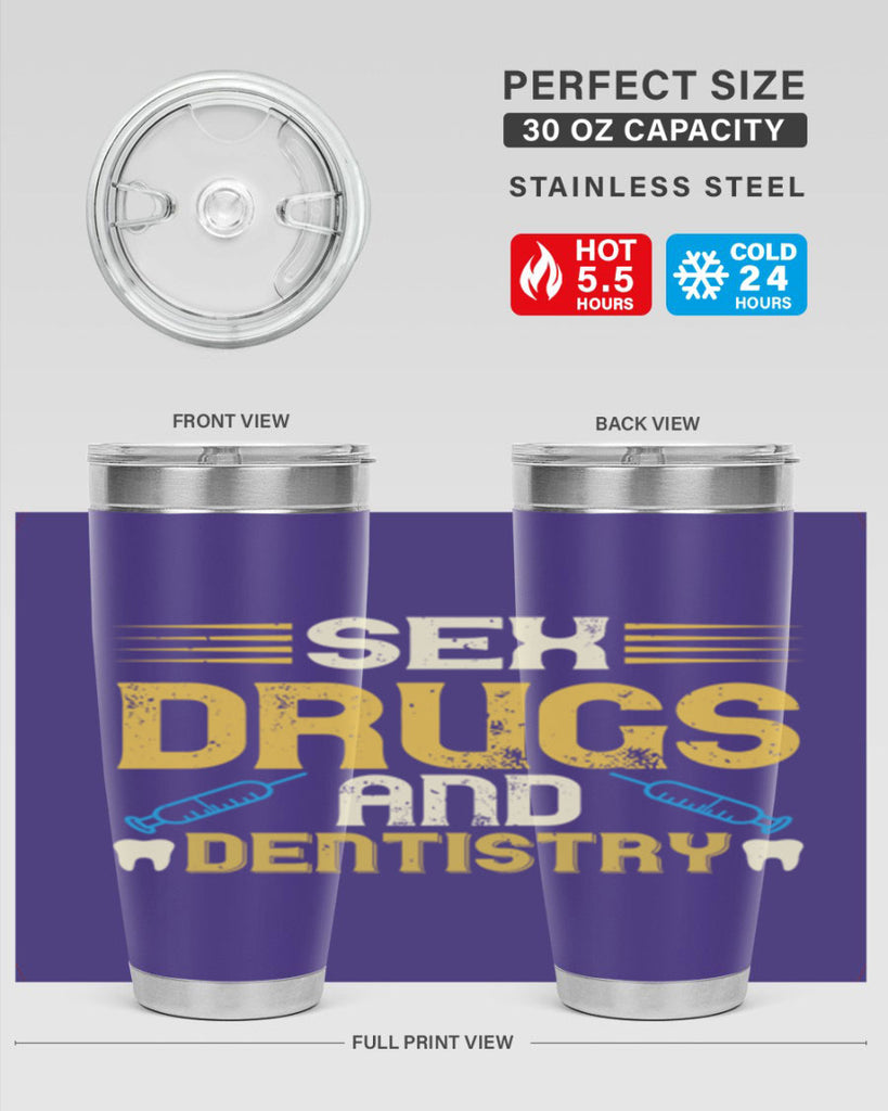 Sex drugs and dentistry Style 22#- dentist- tumbler