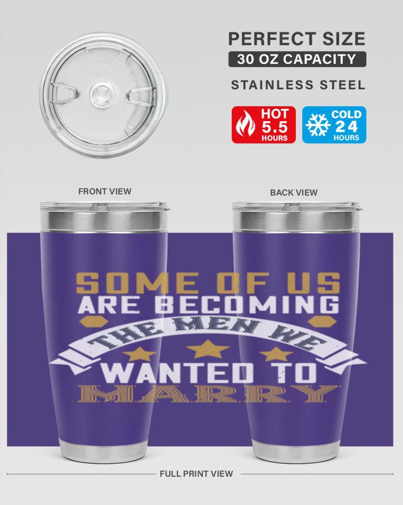 Some of us are becoming the men we Style 35#- womens day- Tumbler
