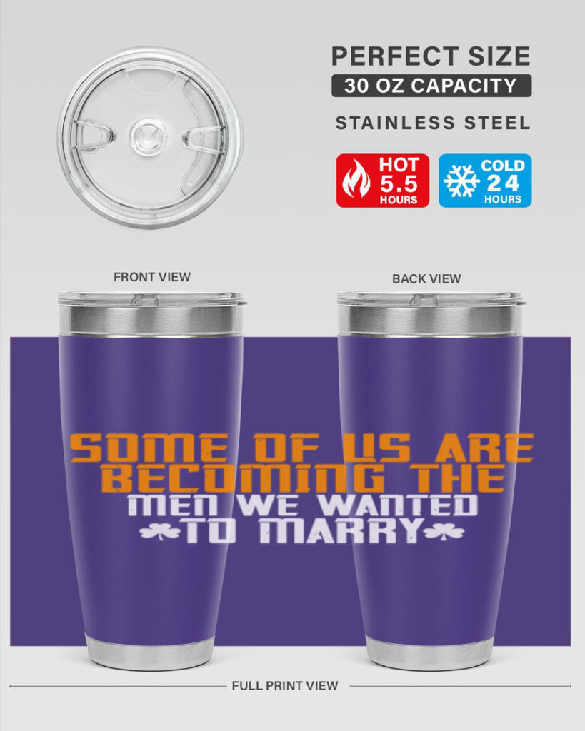 Some of us are becoming the men we wanted to marry Style 37#- womens day- Tumbler