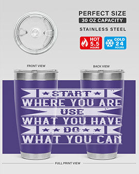 Start where you are Use what you have Do what you can Style 28#- volunteer- Tumbler