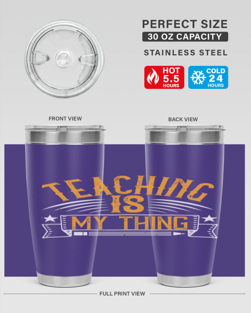 Teaching Is My Thing Style 9#- teacher- tumbler